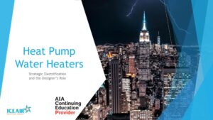 Ice Air to present webinar on how Heat Pump Water Heaters can aid architects and engineers in electrification